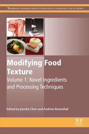 Modifying Food Texture: Novel Ingredients and Processing Techniques de Jianshe Chen