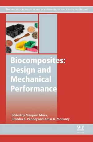 Biocomposites: Design and Mechanical Performance de Manjusri Misra