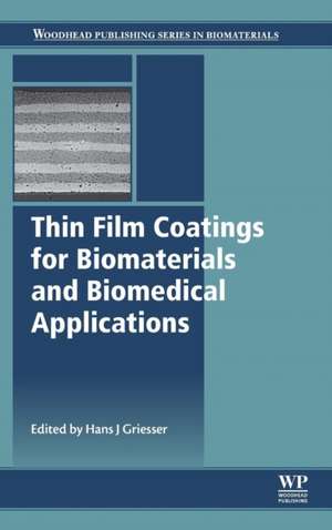 Thin Film Coatings for Biomaterials and Biomedical Applications de Hans J Griesser