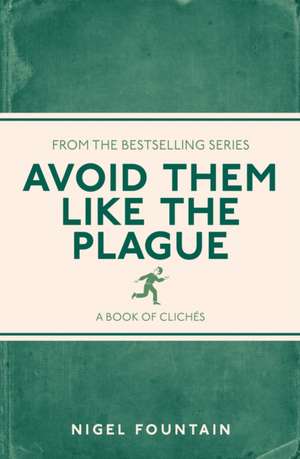 Avoid Them Like the Plague de Nigel Fountain