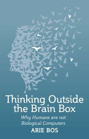 Thinking Outside the Brain Box de Arie Bos