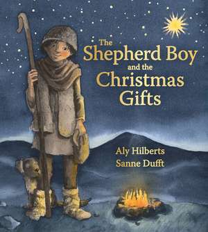 The Shepherd Boy and the Christmas Gifts de Aly Hilberts