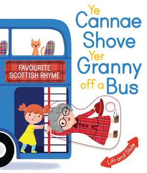 Ye Cannae Shove Yer Granny Off A Bus de Kathryn Selbert