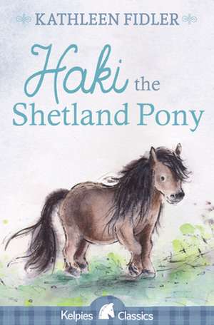 Haki the Shetland Pony de Kathleen Fidler