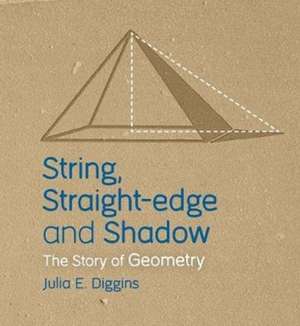 String, Straight-edge and Shadow de Julia E. Diggins