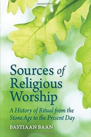 Sources of Religious Worship de Bastiaan Baan