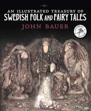 An Illustrated Treasury of Swedish Folk and Fairy Tales de John Bauer