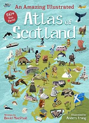 An Amazing Illustrated Atlas of Scotland de David Macphail