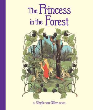 The Princess in the Forest de Sibylle von Olfers