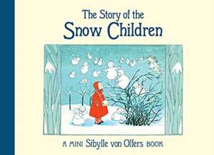 The Story of the Snow Children de Sibylle von Olfers