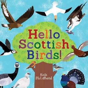 Hello Scottish Birds de Kate McLelland