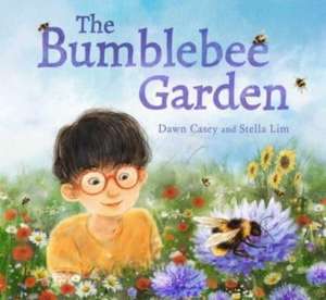 The Bumblebee Garden de Dawn Casey