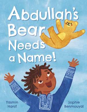 Abdullah's Bear Needs a Name! de Yasmin Hanif