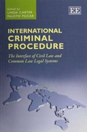 International Criminal Procedure – The Interface of Civil Law and Common Law Legal Systems de Linda E. Carter