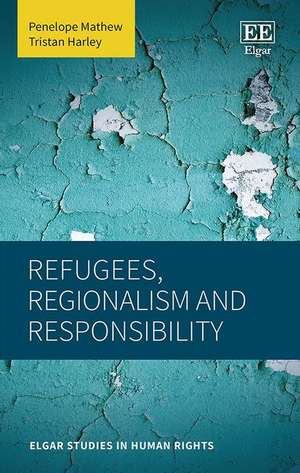 Refugees, Regionalism and Responsibility de Penelope Mathew