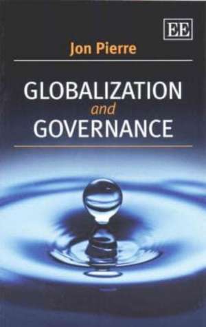 Globalization and Governance de Jon Pierre