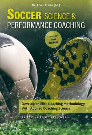 Soccer Science & Performance Coaching de Adam Owen