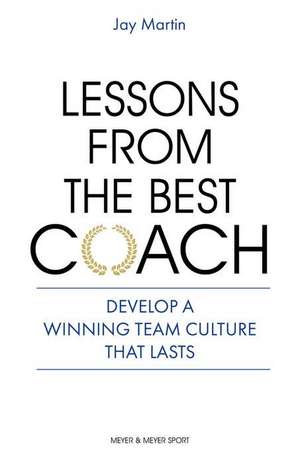 Lessons from the Best Coach de Jay Martin