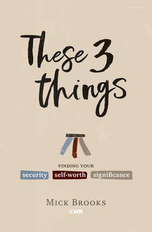 These Three Things de Mick Brooks