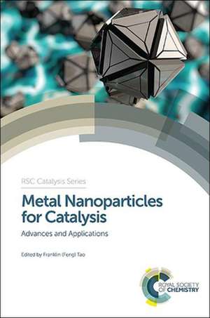 Metal Nanoparticles for Catalysis: Advances and Applications de Agnes Ostafin