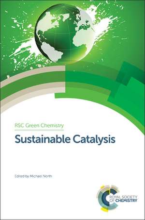 Sustainable Catalysis Set de Michael North