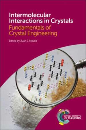 Intermolecular Interactions in Crystals: Fundamentals of Crystal Engineering de Juan Novoa