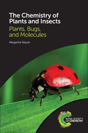 The Chemistry of Plants and Insects de Margareta Sequin