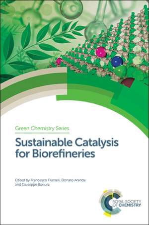 Sustainable Catalysis for Biorefineries de Francesco Frusteri