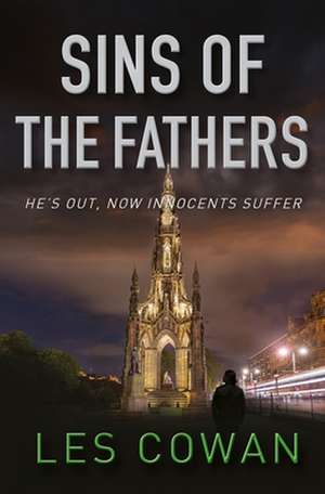 Sins of the Fathers – He`s out, now innocents suffer de Les Cowan