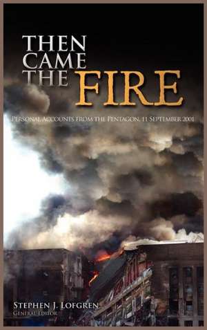 Then Came the Fire de Stephen J. Lofgren