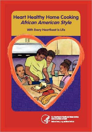 Heart Home Healthy Cooking African American Style de US Department Health and Human Services