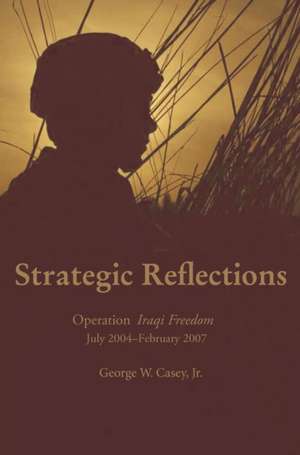 Strategic Reflections de George W. Casey