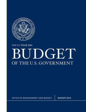 Budget of the U.S. Government Fiscal Year 2014 de White House