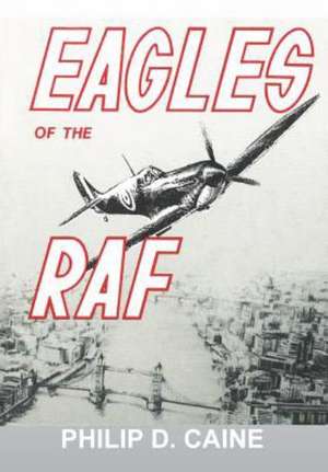 Eagles of the RAF de Philip D. Caine