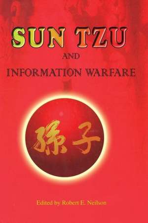 Sun Tzu and Information Warfare de National Defense University Press