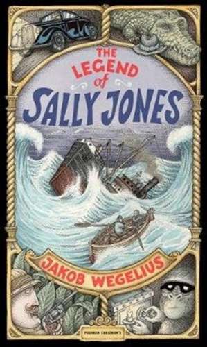 The Legend of Sally Jones: Graphic Novel de Jakob Wegelius