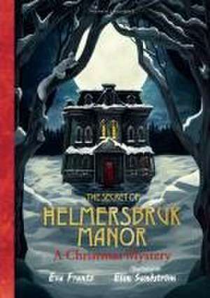 The Secret of Helmersbruk Manor de Eva Frantz