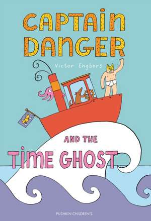 Captain Danger and the Time Ghost de Victor Engbers
