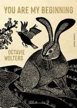 You Are My Beginning de Octavie Wolters