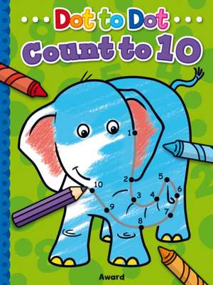 Dot to Dot: Count to 10 de Angie Hewitt