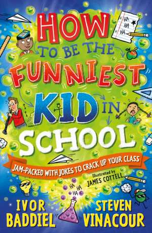 How to Be the Funniest Kid in School de Ivor Baddiel