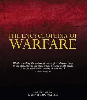 Encyclopedia of Warfare de Professor of History Dennis (Colorado College) Showalter