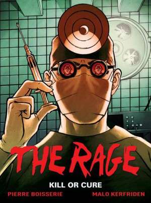 The Rage, Volume 2: Kill or Cure de Pierre Boisserie