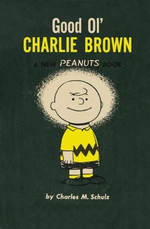 Good Ol' Charlie Brown de Charles M Schulz