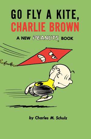 Go Fly a Kite, Charlie Brown de Charles M Schulz