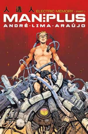 Man Plus Volume 1 de Andre Araujo