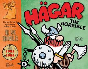 Hagar the Horrible: The Epic Chronicles - Dailies 1983-1984 de Dik Browne