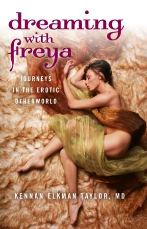 Dreaming with Freya de Kennan Elkman Taylor