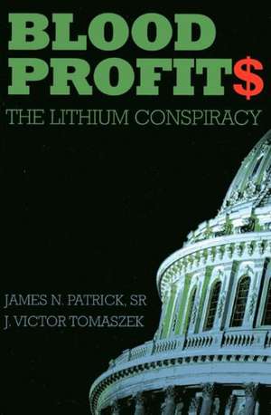 Blood Profit£ – The Lithium Conspiracy de J. Victor Tomaszek