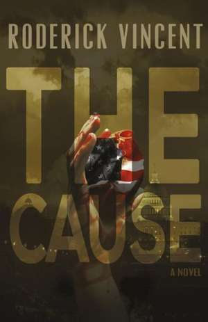 Cause, The de Roderick Vincent